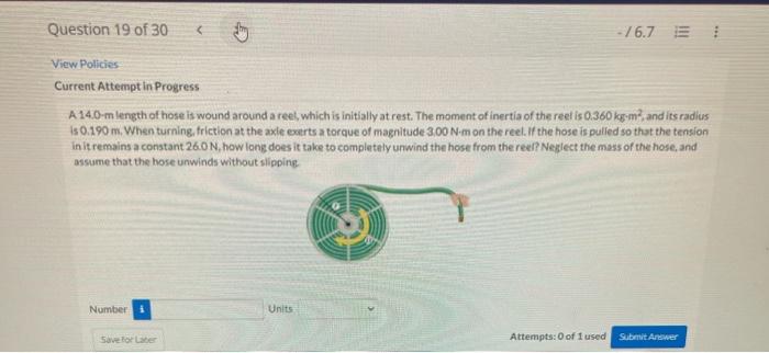Question 19 Of 30 View Policies Current Attempt In Progress Number A 14 0 M Length Of Hose Is Wound Around A Reel Whi 1