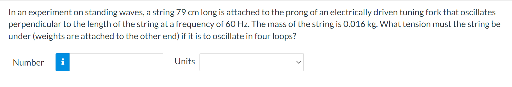 In An Experiment On Standing Waves A String 79 Cm Long Is Attached To The Prong Of An Electrically Driven Tuning Fork T 1