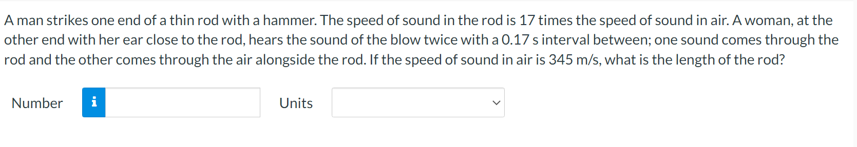 A Man Strikes One End Of A Thin Rod With A Hammer The Speed Of Sound In The Rod Is 17 Times The Speed Of Sound In Air 1
