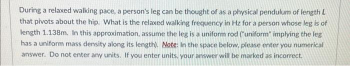 During A Relaxed Walking Pace A Person S Leg Can Be Thought Of As A Physical Pendulum Of Length L That Pivots About The 1
