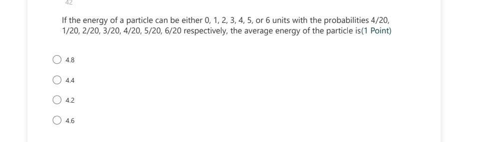 O If The Energy Of A Particle Can Be Either 0 1 2 3 4 5 Or 6 Units With The Probabilities 4 20 1 20 2 20 3 20 1