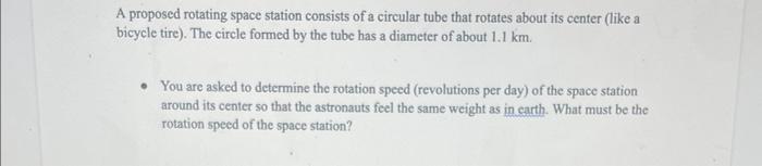 A Proposed Rotating Space Station Consists Of A Circular Tube That Rotates About Its Center Like A Bicycle Tire The C 1