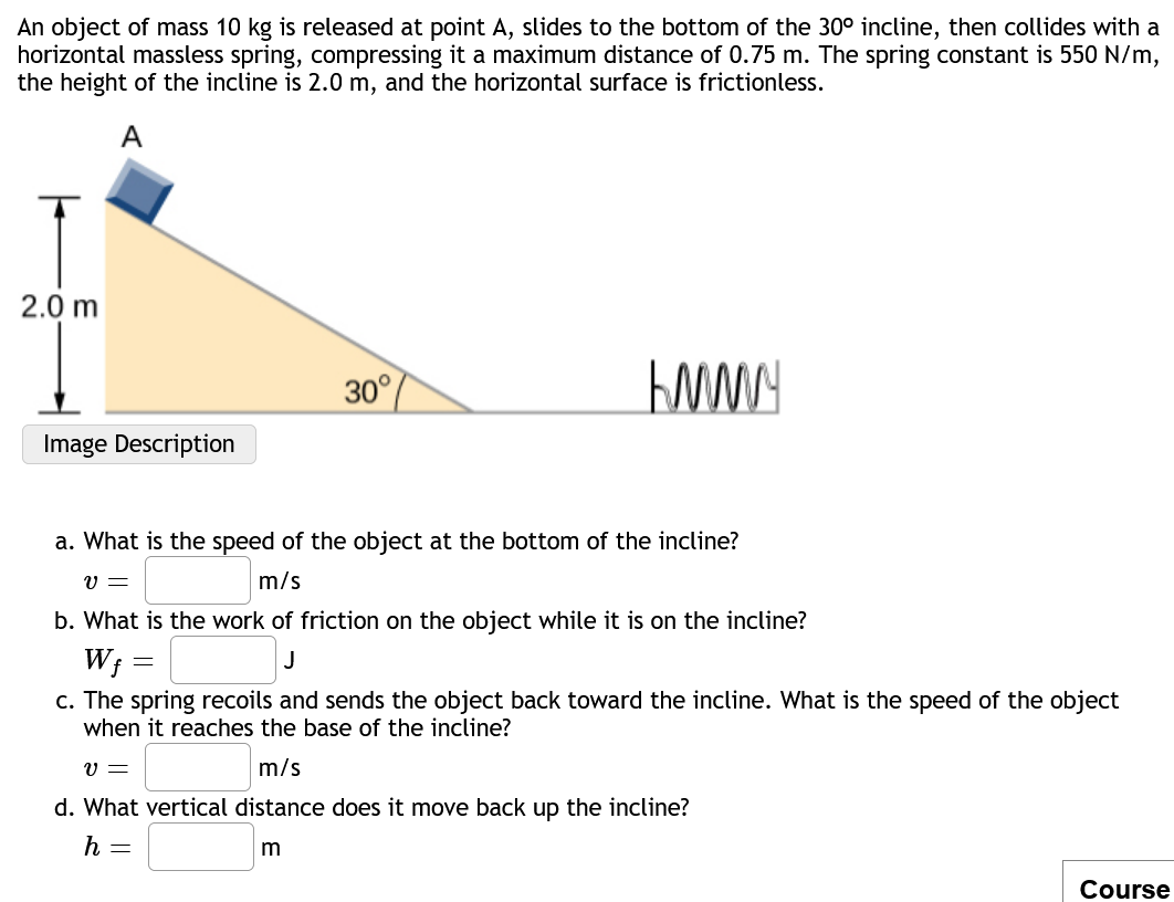 An Object Of Mass 10 Kg Is Released At Point A Slides To The Bottom Of The 30 Incline Then Collides With A Horizontal 1