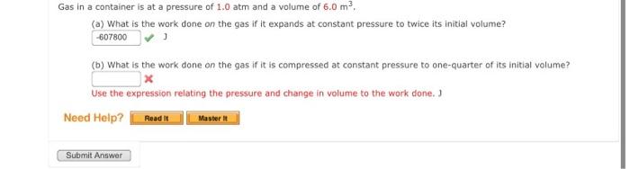 Gas In A Container Is At A Pressure Of 1 0 Atm And A Volume Of 6 0 M A What Is The Work Done On The Gas If It Expand 1
