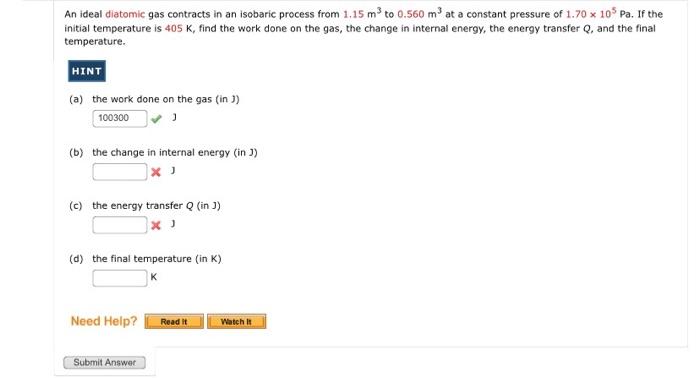 An Ideal Diatomic Gas Contracts In An Isobaric Process From 1 15 M To 0 560 M At A Constant Pressure Of 1 70 X 105 Pa 1