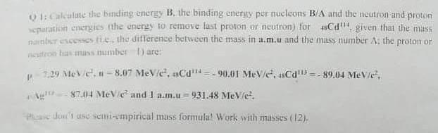 Q1 Calculate The Binding Energy B The Binding Energy Per Nucleons B A And The Neutron And Proton Separation Energies 1