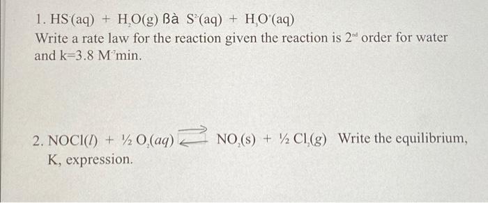 1 Hs Aq Ho G Ba S Aq Ho Aq Write A Rate Law For The Reaction Given The Reaction Is 2nd Order For Water And K 3 1