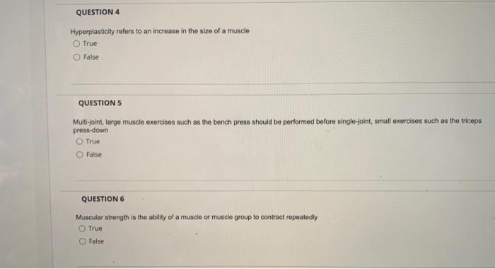 Question 4 Hyperplasticity Refers To An Increase In The Size Of A Muscle True False Questions Multi Joint Large Muscle 1
