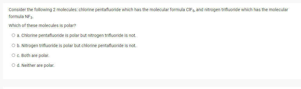 Consider The Following 2 Molecules Chlorine Pentafluoride Which Has The Molecular Formula Cif5 And Nitrogen Trifluorid 1