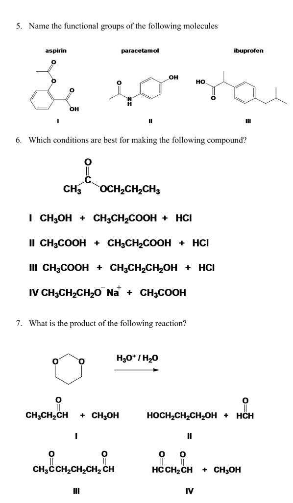 5 Name The Functional Groups Of The Following Molecules Aspirin O I Oh C Ch3 Och Ch Ch3 Paracetamol 11 Ch3ch Ch Ch3oh 1