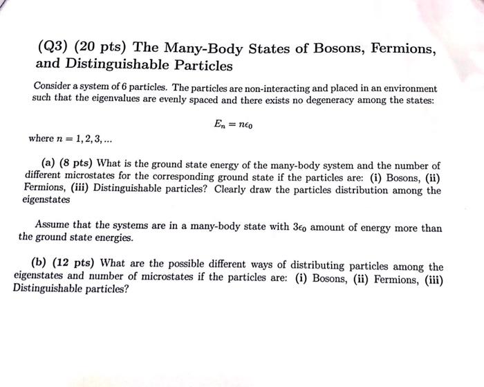 Q3 20 Pts The Many Body States Of Bosons Fermions And Distinguishable Particles Consider A System Of 6 Particles 1