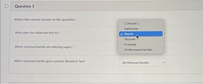 Question 1 Match The Correct Answer To The Question What Does The Iodine Test Test For Which Monosaccharides Are Reduc 1