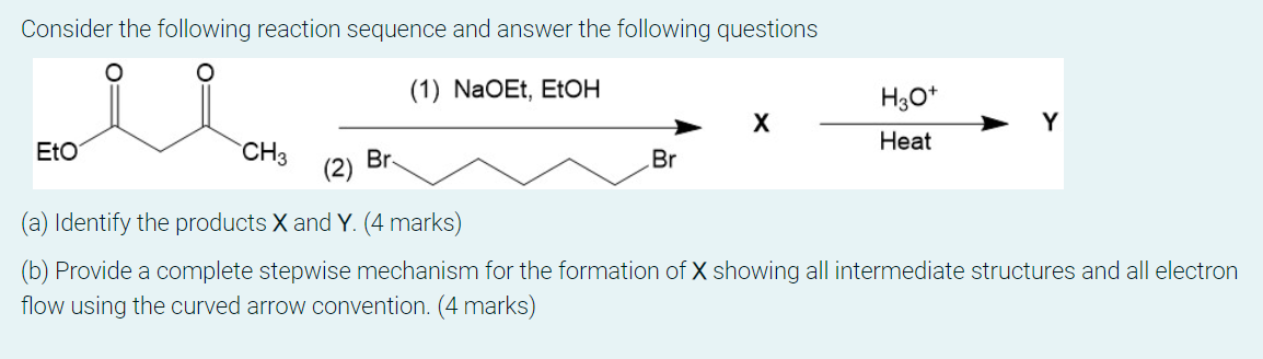Consider The Following Reaction Sequence And Answer The Following Questions 1 Naoet Etoh Eto Br X Ch3 A Identify T 1