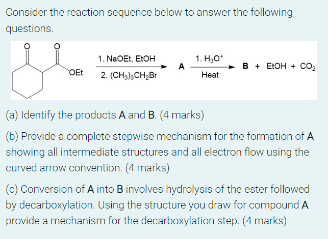 Consider The Reaction Sequence Below To Answer The Following Questions Oet 1 Naoet Etoh 2 Ch3 3ch Br A 1 H3o Heat 1