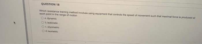 Question 20 Which Of The Following Is Not True A Changes In Leverage Alter Muscular Force Production Such That Maximal 2