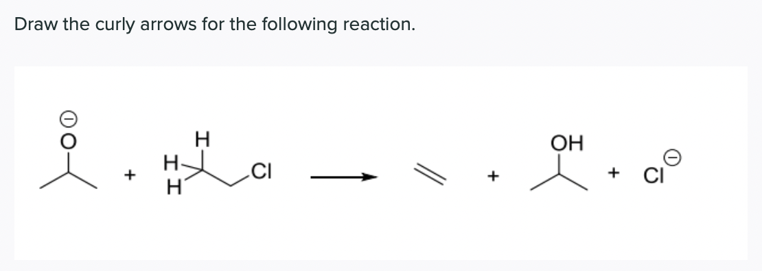 Draw The Curly Arrows For The Following Reaction Oo Ii H Ci Oh 1