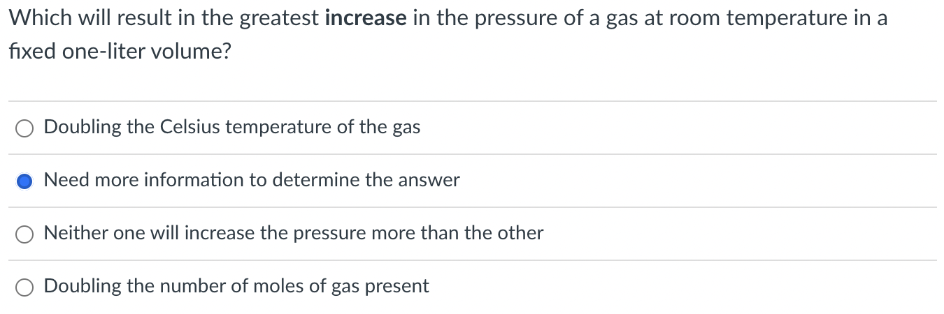 Which Will Result In The Greatest Increase In The Pressure Of A Gas At Room Temperature In A Fixed One Liter Volume Dou 1