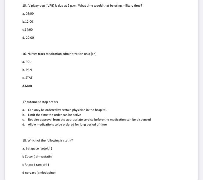 15 Iv Piggy Bag Ivpb Is Due At 2 P M What Time Would That Be Using Military Time A 02 00 B 12 00 C 14 00 D 20 00 1