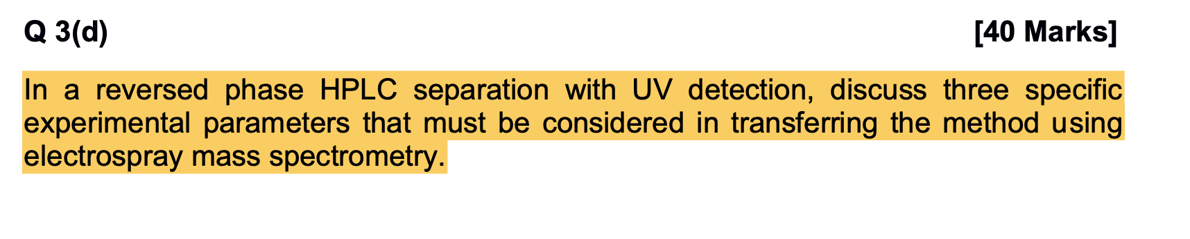 Q 3 D 40 Marks In A Reversed Phase Hplc Separation With Uv Detection Discuss Three Specific Experimental Parameters 1