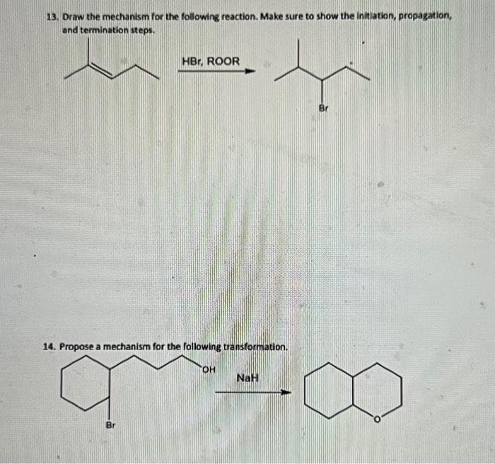 13 Draw The Mechanism For The Following Reaction Make Sure To Show The Initiation Propagation And Termination Steps 1