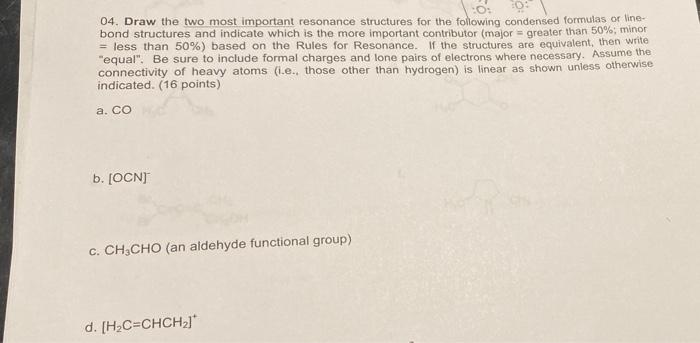 04 Draw The Two Most Important Resonance Structures For The Following Condensed Formulas Or Line Bond Structures And I 1