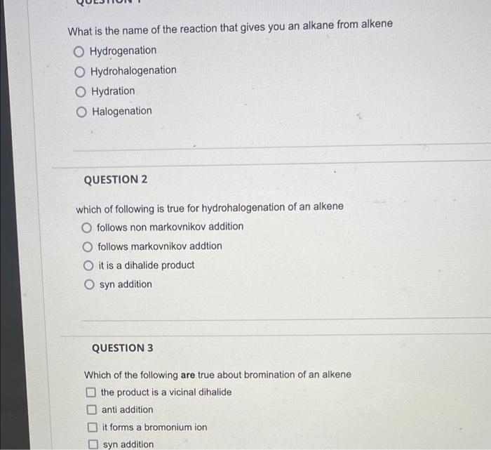 What Is The Name Of The Reaction That Gives You An Alkane From Alkene O Hydrogenation O Hydrohalogenation O Hydration O 1