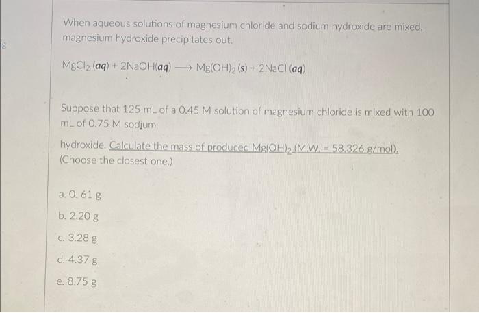 8 When Aqueous Solutions Of Magnesium Chloride And Sodium Hydroxide Are Mixed Magnesium Hydroxide Precipitates Out Mgc 1