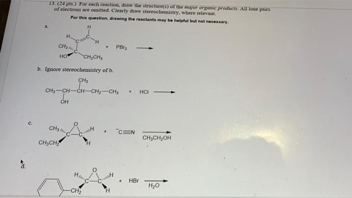 13 24 Pts For Each Reaction Draw The Structure S Of The Major Organic Products All Lone Pairs Of Electrons Are Om 1