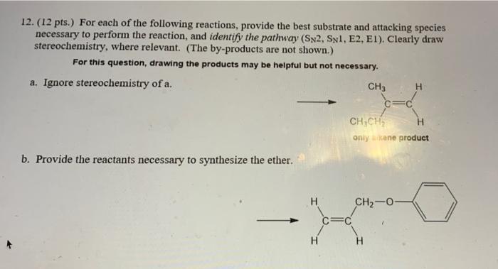 12 12 Pts For Each Of The Following Reactions Provide The Best Substrate And Attacking Species Necessary To Perfor 1