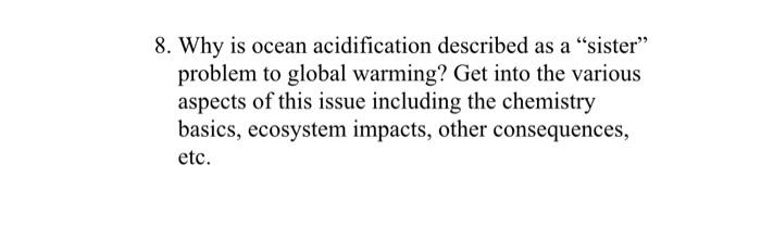 8 Why Is Ocean Acidification Described As A Sister Problem To Global Warming Get Into The Various Aspects Of This Is 1