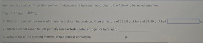 Ammonia Is Produced From The Reaction Of Nitrogen And Hydrogen According To The Following Balanced Equation Na G 3h2 1