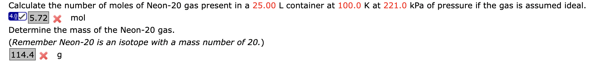 Calculate The Number Of Moles Of Neon 20 Gas Present In A 25 00 L Container At 100 0 K At 221 0 Kpa Of Pressure If The G 1