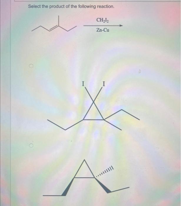 Select The Product Of The Following Reaction Ch 1 Zn Cu I A Ch L Zn Which Of The Following Would Be The Worst Choice 1