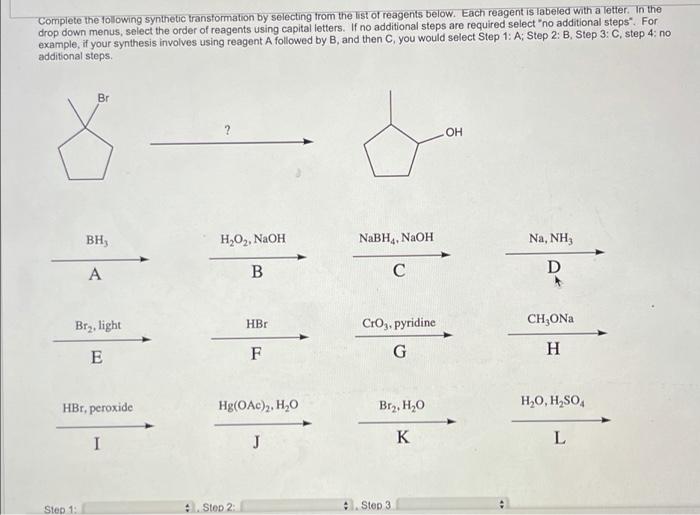 Complete The Following Synthetic Transformation By Selecting From The List Of Reagents Below Each Reagent Is Labeled Wi 1