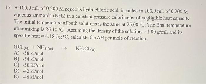 15 A 100 0 Ml Of 0 200 M Aqueous Hydrochloric Acid Is Added To 100 0 Ml Of 0 200 M Aqueous Ammonia Nh3 In A Constant 1