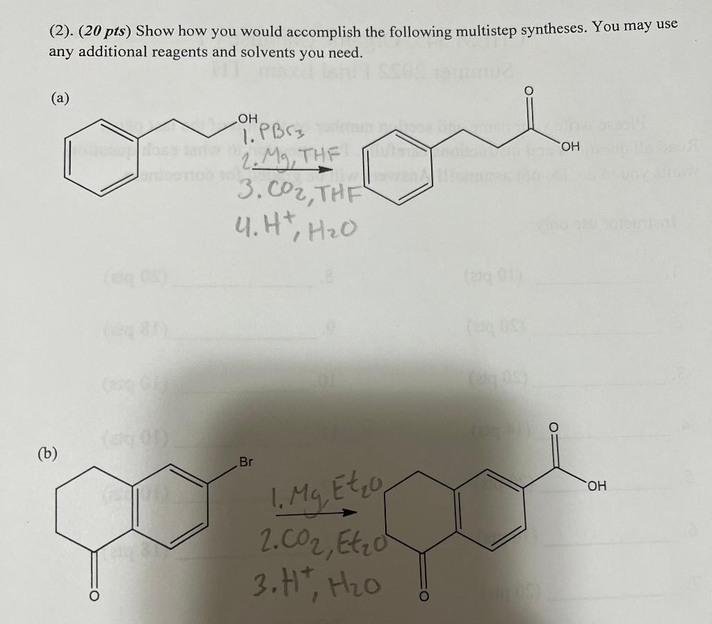 2 20 Pts Show How You Would Accomplish The Following Multistep Syntheses You May Use Any Additional Reagents And S 1