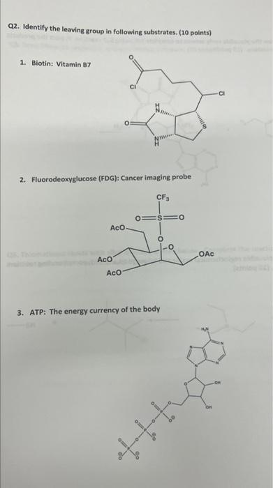 Q2 Identify The Leaving Group In Following Substrates 10 Points 1 Biotin Vitamin B7 2 Fluorodeoxyglucose Fdg C 1