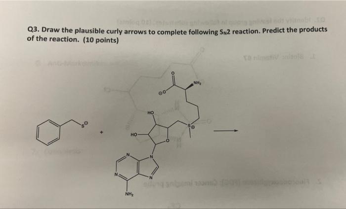 Q3 Draw The Plausible Curly Arrows To Complete Following Sn2 Reaction Predict The Products Of The Reaction 10 Points 1