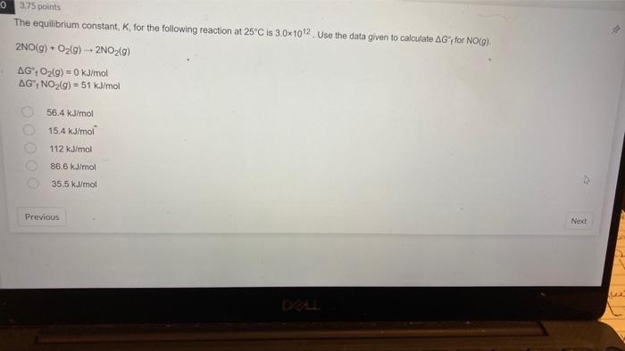 0 3 75 Points The Equilibrium Constant K For The Following Reaction At 25 C Is 3 0x10 2 Use The Data Given To Calcula 1