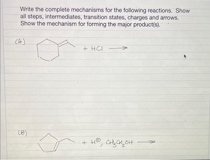 Write The Complete Mechanisms For The Following Reactions Show All Steps Intermediates Transition States Charges And 1