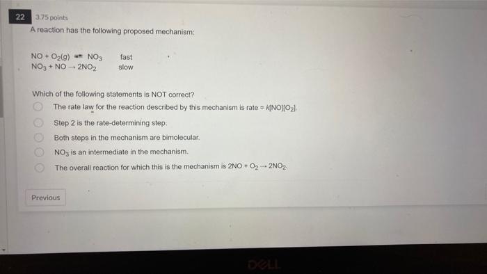 22 3 75 Points A Reaction Has The Following Proposed Mechanism No O G No3 No3 No 2no 1 Fast Slow Which Of The 1