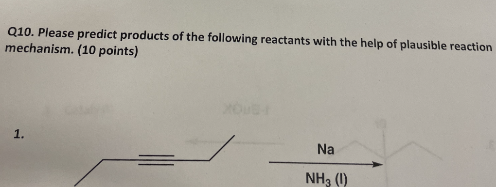 Q10 Please Predict Products Of The Following Reactants With The Help Of Plausible Reaction Mechanism 10 Points 1 Xo 1