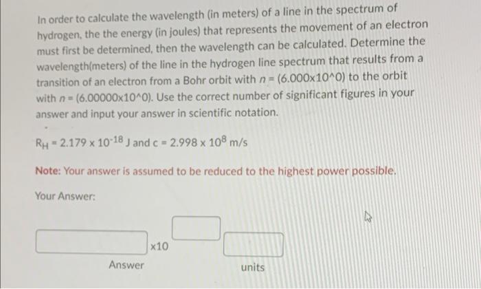 In Order To Calculate The Wavelength In Meters Of A Line In The Spectrum Of Hydrogen The The Energy In Joules That 1