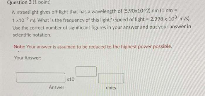 Question 3 1 Point A Streetlight Gives Off Light That Has A Wavelength Of 5 90x10 2 Nm 1 Nm 1 X109 M What Is Th 1