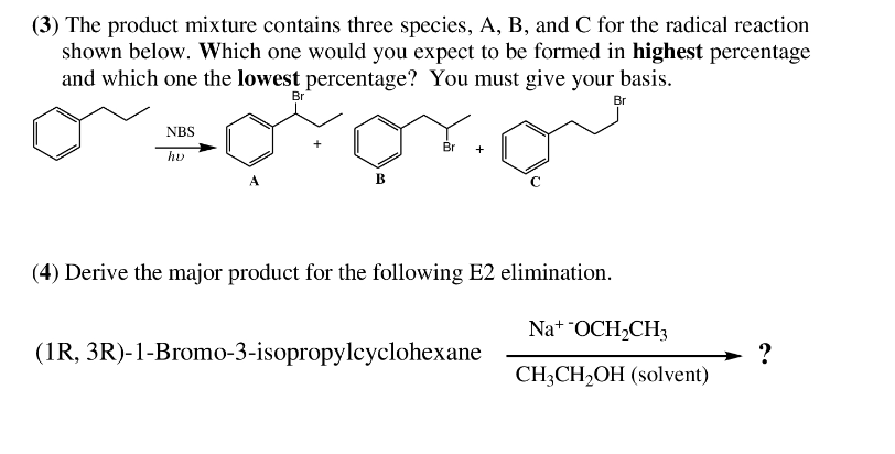 3 The Product Mixture Contains Three Species A B And C For The Radical Reaction Shown Below Which One Would You Ex 1