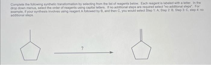 Complete The Following Synthetic Transformation By Selecting From The List Of Reagents Below Each Reagent Is Labeled Wi 1