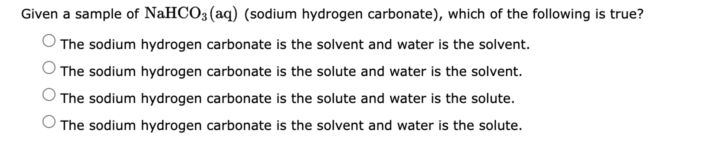 Given A Sample Of Nahco3 Aq Sodium Hydrogen Carbonate Which Of The Following Is True The Sodium Hydrogen Carbonate 1