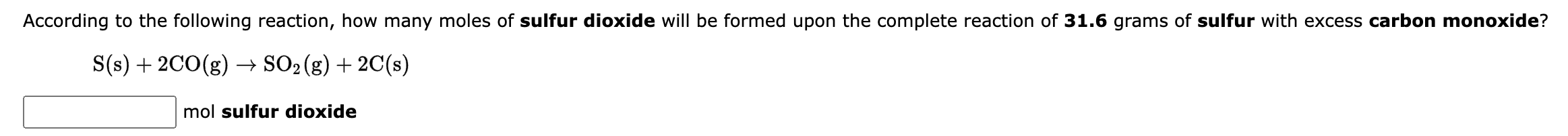 According To The Following Reaction How Many Moles Of Sulfur Dioxide Will Be Formed Upon The Complete Reaction Of 31 6 1