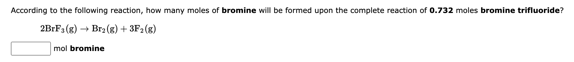 According To The Following Reaction How Many Moles Of Bromine Will Be Formed Upon The Complete Reaction Of 0 732 Moles 1