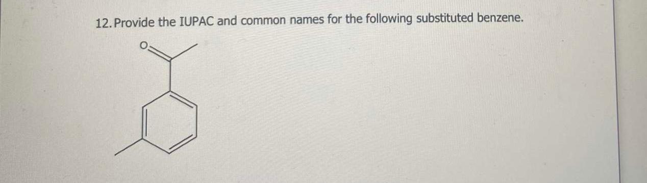 12 Provide The Iupac And Common Names For The Following Substituted Benzene 24 Provide The Structure Of The Intermed 1